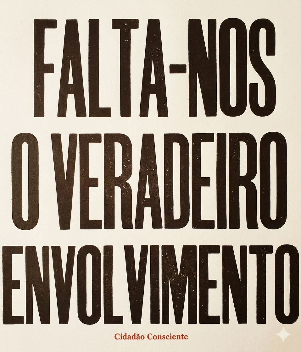 FALTA-NOS O VERDADEIRO ENVOLVIMENTO